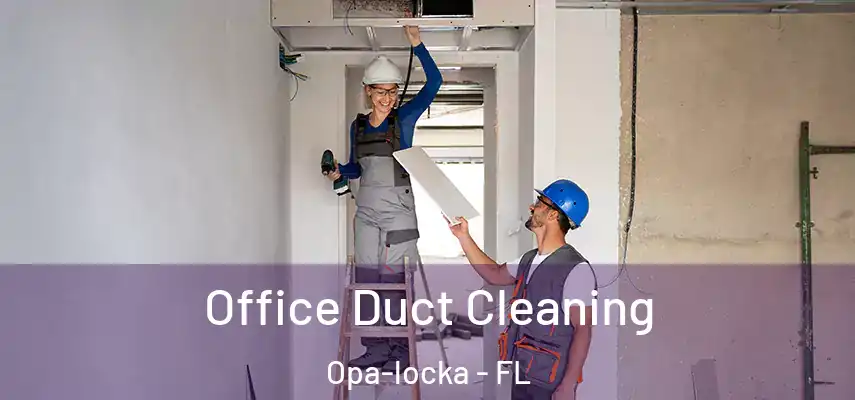  Office Duct Cleaning Opa-locka - FL